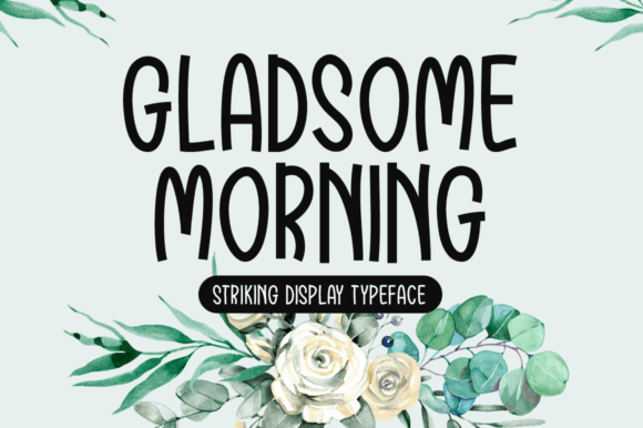 Gladsome Morning: A Display Font for Modern Campaigns